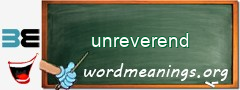 WordMeaning blackboard for unreverend